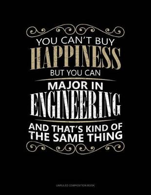 Book cover for You Can't Buy Happiness But You Can Major in Engineering and That's Kind of the Same Thing