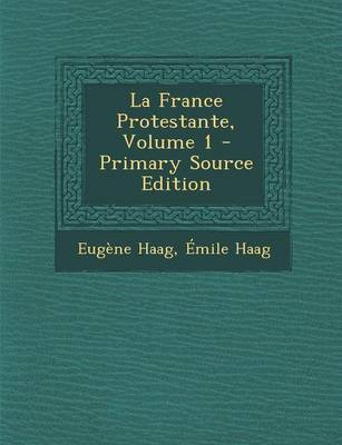 Book cover for La France Protestante, Volume 1