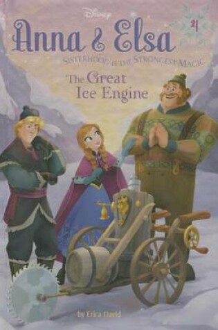 Cover of Anna & Elsa #4: The Great Ice Engine (Disney Frozen)