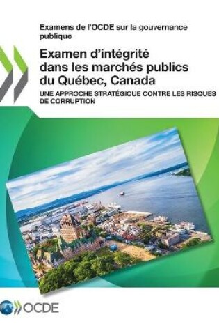 Cover of Examen d'integrite dans les marches publics du Quebec, Canada