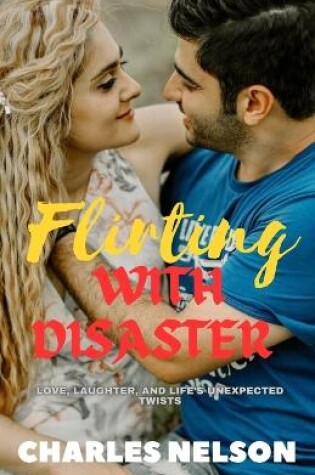 Cover of Flirting with Disaster