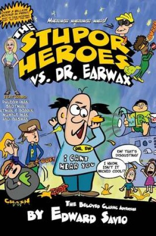 Cover of The Stupor Heroes vs. Dr. Earwax