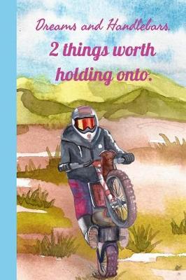 Book cover for Dreams and Handlebars 2 Things Worth Holding Onto