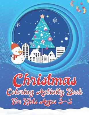 Book cover for Christmas Coloring Activity Book For Kids Ages 3-5