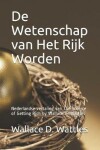 Book cover for De Wetenschap van Het Rijk Worden