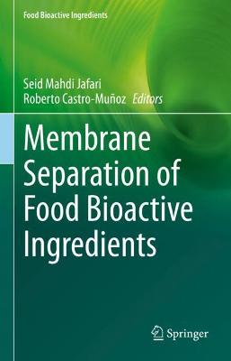 Book cover for Membrane Separation of Food Bioactive Ingredients