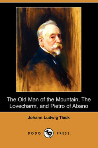Cover of The Old Man of the Mountain, the Lovecharm, and Pietro of Abano (Dodo Press)