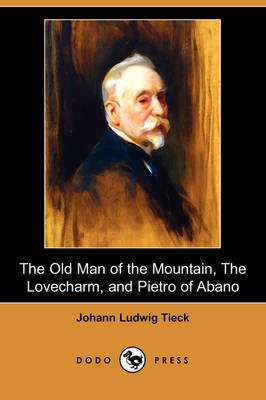 Book cover for The Old Man of the Mountain, the Lovecharm, and Pietro of Abano (Dodo Press)