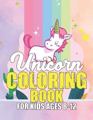 Book cover for Unicorn Coloring Book for Kids Ages 8-12