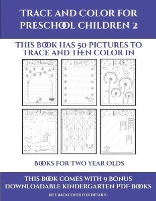 Book cover for Books for Two Year Olds (Trace and Color for preschool children 2)