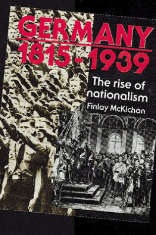 Cover of Germany 1815-1939 - The Rise of Nationalism Paper