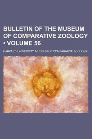 Cover of Bulletin of the Museum of Comparative Zoology (Volume 56)