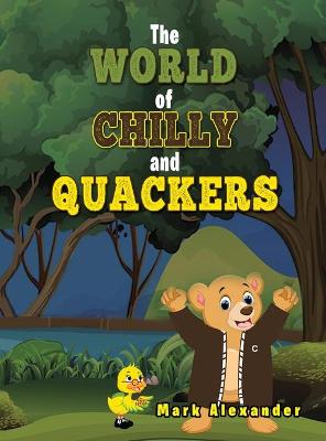 Book cover for The World of Chilly and Quackers