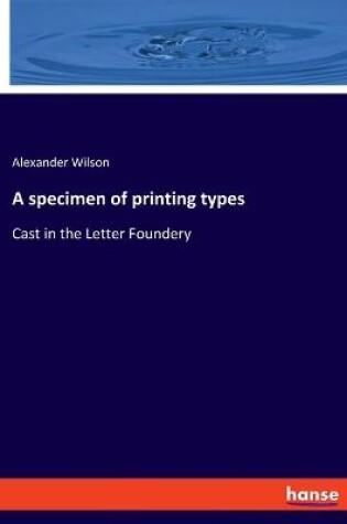Cover of A specimen of printing types