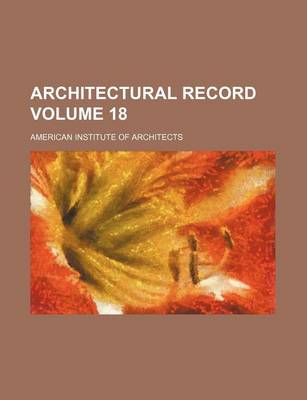 Book cover for Architectural Record Volume 18