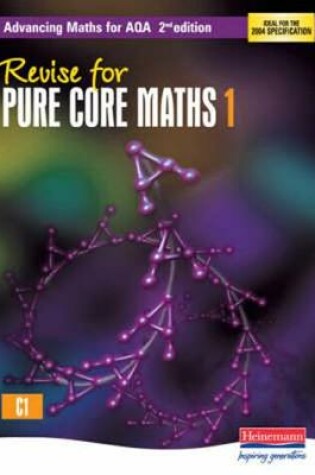 Cover of Revise for Advancing Maths for AQA 2nd edition Pure Core Maths 1