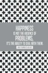 Book cover for Happiness is not the absence of problems, it's the ability to deal with them