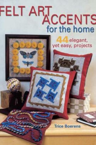 Cover of Felt Art Accents for the Home