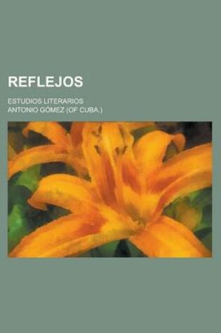 Cover of Reflejos; Estudios Literarios