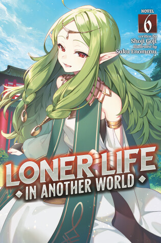 Cover of Loner Life in Another World (Light Novel) Vol. 6