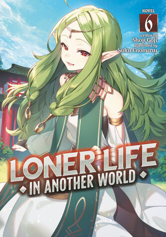 Cover of Loner Life in Another World (Light Novel) Vol. 6