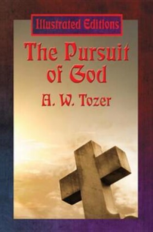 Cover of The Pursuit of God (Illustrated Edition)