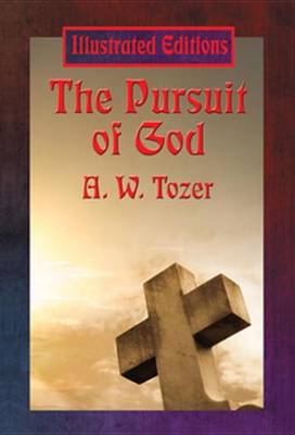 Book cover for The Pursuit of God (Illustrated Edition)