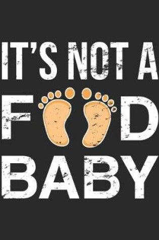 Cover of Its Not A Food Baby