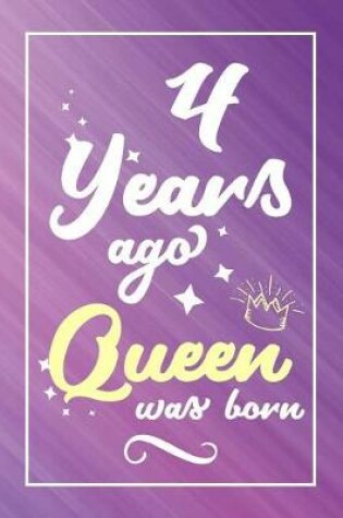 Cover of 4 Years Ago Queen Was Born