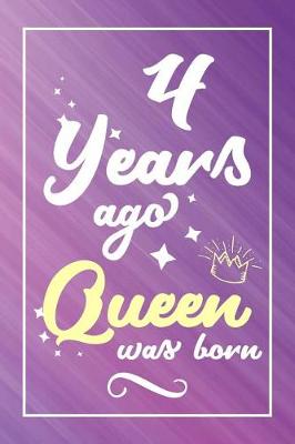 Book cover for 4 Years Ago Queen Was Born