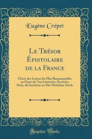 Cover of Le Tresor Epistolaire de la France