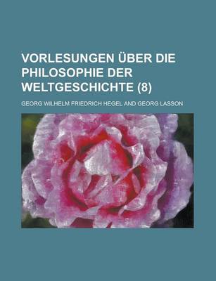 Book cover for Vorlesungen Uber Die Philosophie Der Weltgeschichte (8)