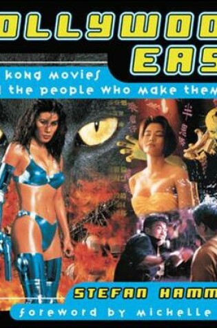 Cover of Hollywood East: Hong Kong Movies and the People Who Made Them