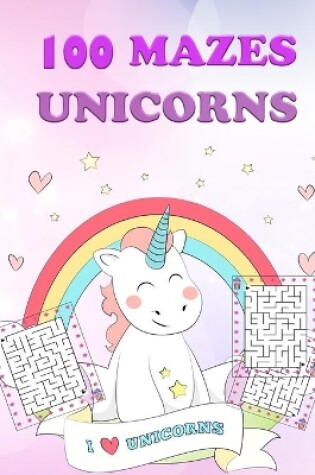Cover of 100 Unicorn Mazes for Kids