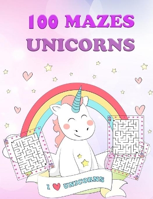 Book cover for 100 Unicorn Mazes for Kids