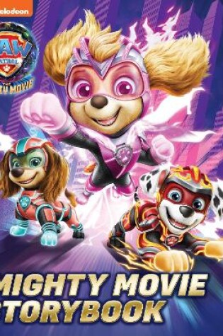 Cover of PAW Patrol Mighty Movie Picture Book