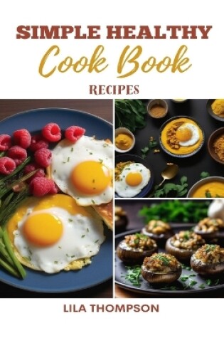 Cover of Simple Healthy Recipes Cookbook