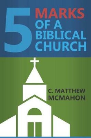 Cover of Five Marks of a Biblical Church