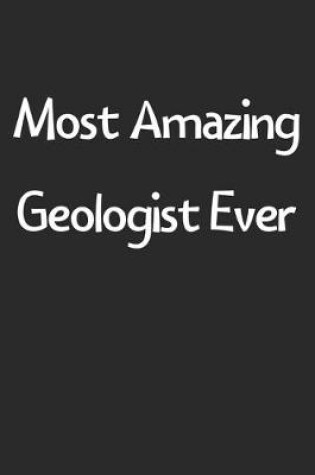 Cover of Most Amazing Geologist Ever