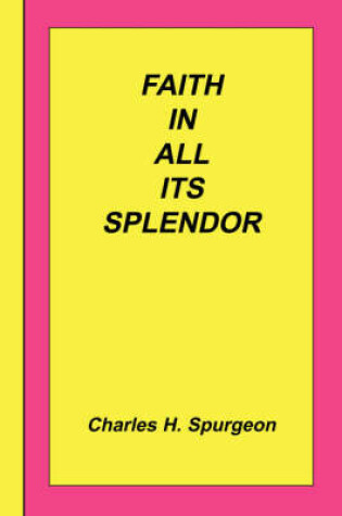 Cover of Faith In All Its Splendor