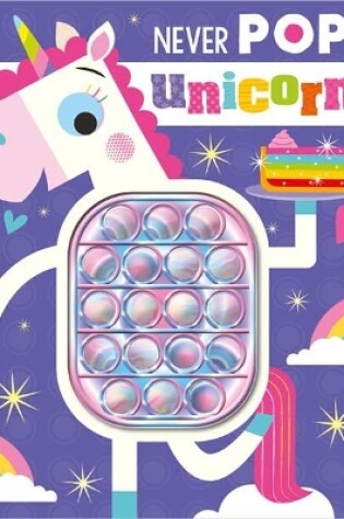 Cover of Never Pop a Unicorn!