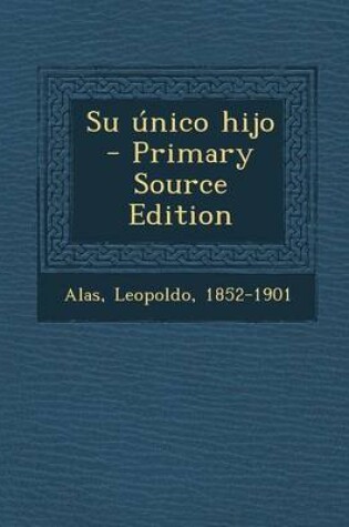 Cover of Su Unico Hijo - Primary Source Edition