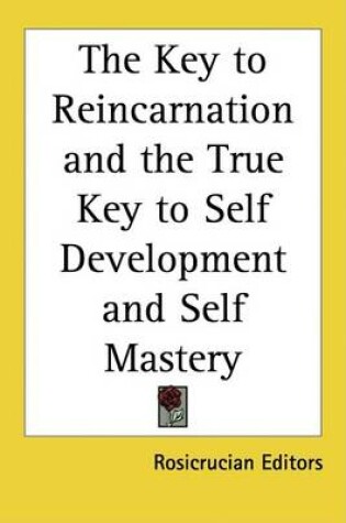 Cover of The Key to Reincarnation and the True Key to Self Development and Self Mastery