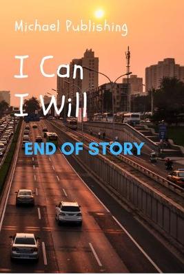 Book cover for I Can. I Will. End of story