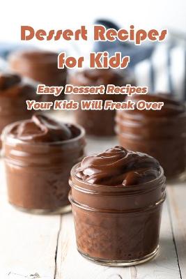 Book cover for Dessert Recipes for Kids