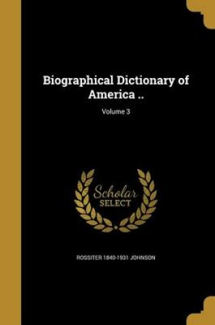 Cover of Biographical Dictionary of America ..; Volume 3