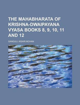 Book cover for The Mahabharata of Krishna-Dwaipayana Vyasa Books 8, 9, 10, 11 and 12 Volume 3