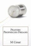 Book cover for Prayers Prophecies Dreams