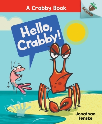 Cover of Hello, Crabby!: An Acorn Book (a Crabby Book #1)