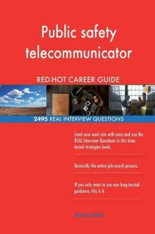 Cover of Public safety telecommunicator RED-HOT Career; 2495 REAL Interview Questions